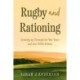 Rugby and Rationing: Growing up Through the War Years and into 1950s Britain
