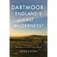 Dartmoor: England's Last Wilderness?