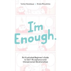 I'm Enough: An Illustrated Beginner's Guide to Self-Acceptance And Interpersonal Relationships
