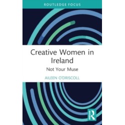 Creative Women in Ireland: Not Your Muse