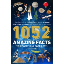 Squillions of Amazing Facts to Knock Your Socks Off!: A collection of curious facts about science, the universe, sport and everything in between