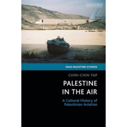 Palestine in the Air: A Cultural History of Palestinian Aviation