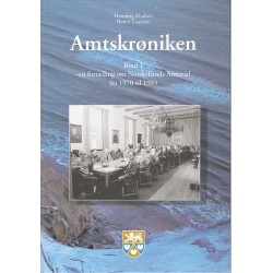 Amtskrøniken: en fortælling om Nordjyllands Amtsråd fra 1970 til 1985 (Bind 1)