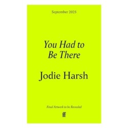 You Had to Be There: An Odyssey Through Noughties London, One Night at a Time.