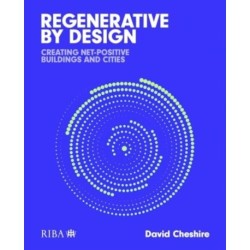 Regenerative by Design: Creating living buildings and cities