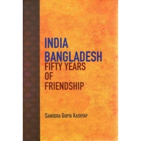 India Bangladesh: Fifty Years of Friendship