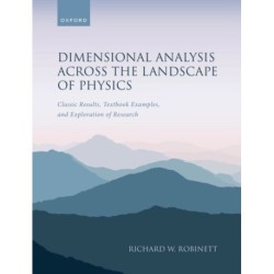 Dimensional Analysis Across the Landscape of Physics: Classic Results, Textbook Examples, and Exploration of Research