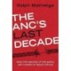 The ANC’s Last Decade: How the Decline of the Party will Transform South Africa