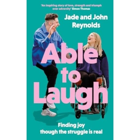 Able to Laugh: Finding joy though the struggle is real (from TikTok’s much-loved interabled couple!)