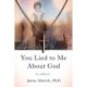You Lied to Me About God: A Memoir