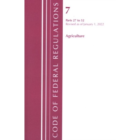 Code of Federal Regulations, Title 07 Agriculture 27-52, Revised as of January 1, 2022