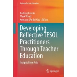 Developing Reflective TESOL Practitioners Through Teacher Education: Insights From Asia