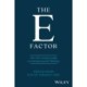 The E Factor: The 21st Century Guide to Entrepreneurial Thinking
