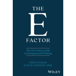 The E Factor: The 21st Century Guide to Entrepreneurial Thinking