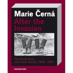After the Invasion: The Soviet Army and Czech Society 1968—1991