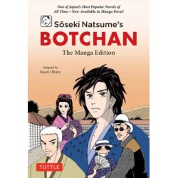 Soseki Natsume's Botchan: The Manga Edition: One of Japan's Most Popular Novels of All Time - Now Available in Manga Form!