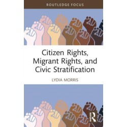 Citizen Rights, Migrant Rights and Civic Stratification