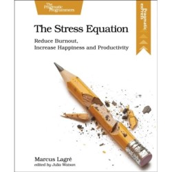 The Stress Equation: Reduce Burnout, Increase Happiness and Productivity