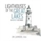 Lighthouses of the Great Lakes: An Architect’s Sketchbook