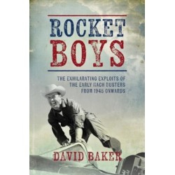 Rocket Boys: The Exhilarating Exploits of the Early Mach Busters from 1945 onwards