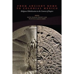 From Ancient Rome to Colonial Mexico: Religious Globalization in the Context of Empire