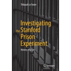 Investigating the Stanford Prison Experiment: History of a Lie