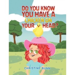 Do You Know You Have a Chicken on Your Head?