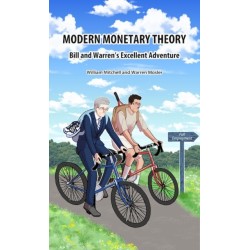 Modern Monetary Theory. Bill & Warren's excellent adventure
