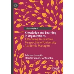 Knowledge and Learning in Organizations: A Knowing-In-Practice Perspective of University Academic Managers