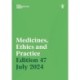 Medicines, Ethics and Practice Edition 47