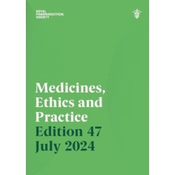 Medicines, Ethics and Practice Edition 47