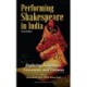 Performing Shakespeare in India: Exploring Indianness, Literatures and Cultures- Revised Edition