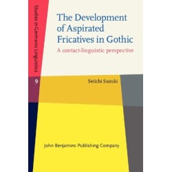 The Development of Aspirated Fricatives in Gothic: A contact-linguistic perspective