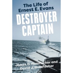 Destroyer Captain: The Life of Ernest E. Evans