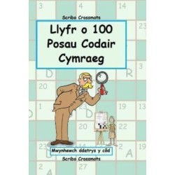 Llyfr o 100 o Posau Codair Cymraeg: Mwynhewch ddatrys y cod