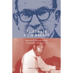Portrait of a Racist: Byron De La Beckwith and the Assassination of Medgar Evers