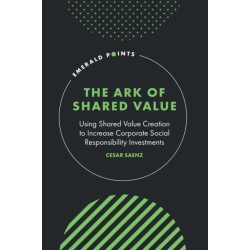 The Ark of Shared Value: Using Shared Value Creation to Increase Corporate Social Responsibility Investments