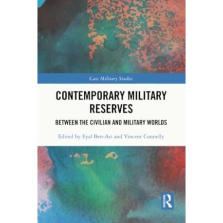 Contemporary Military Reserves: Between the Civilian and Military Worlds