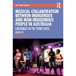 Musical Collaboration Between Indigenous and Non-Indigenous People in Australia: Exchanges in The Third Space
