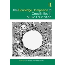 The Routledge Companion to Creativities in Music Education