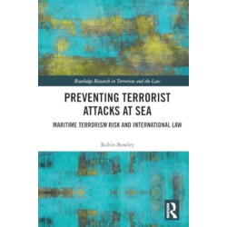 Preventing Terrorist Attacks at Sea: Maritime Terrorism Risk and International Law