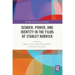 Gender, Power, and Identity in The Films of Stanley Kubrick