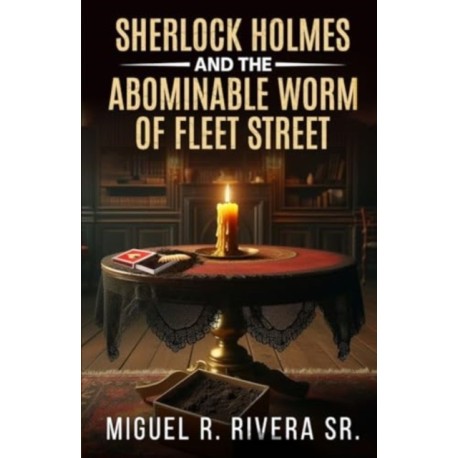 Sherlock Holmes and The Abominable Worm of Fleet Street