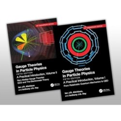 Gauge Theories in Particle Physics 40th Anniversary Edition: A Practical Introduction, Two Volume Set