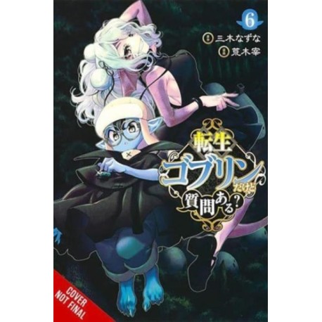 So What's Wrong with Getting Reborn as a Goblin?, Vol. 6