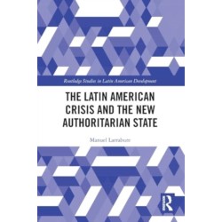 The Latin American Crisis and the New Authoritarian State