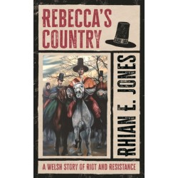 Rebecca’s Country: A Welsh Story of Riot and Resistance