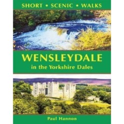 Wensleydale in the Yorkshire Dales (Short Scenic Walks)