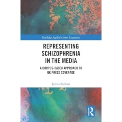 Representing Schizophrenia in the Media: A Corpus-Based Approach to UK Press Coverage