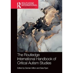 The Routledge International Handbook of Critical Autism Studies